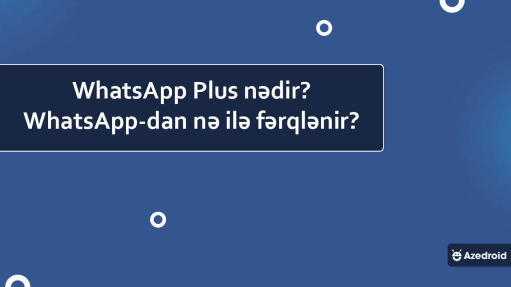WhatsApp Plus nədir?